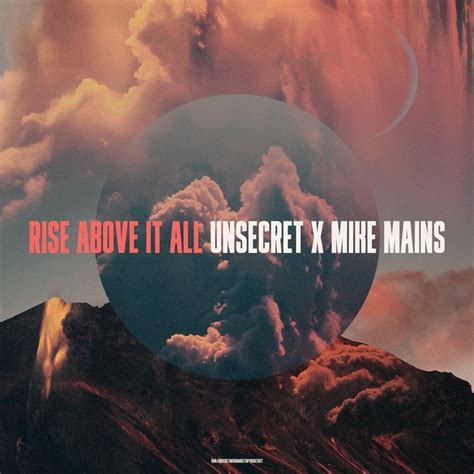 UNSECRET Mike Mains Rise Above It All Lyrics Genius Lyrics