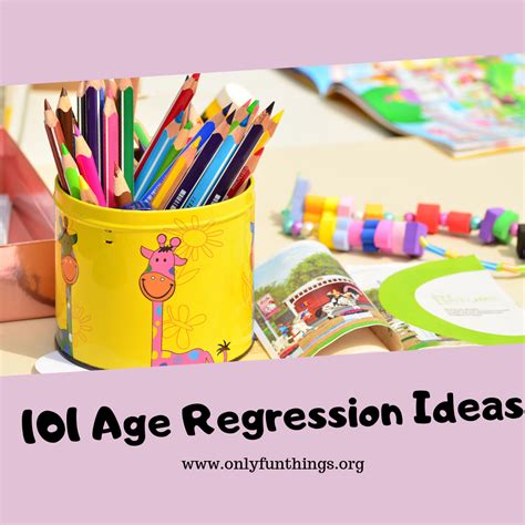 101 Age Regression Activities Age Regression Series