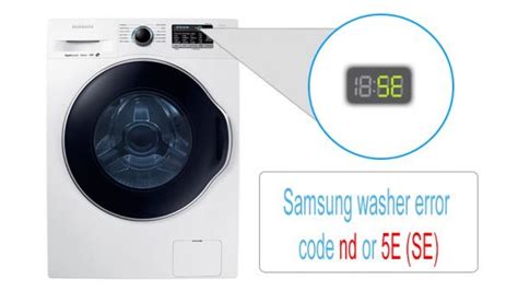 Samsung Washing Machine Error Code Se Or Nd 5e Washer And