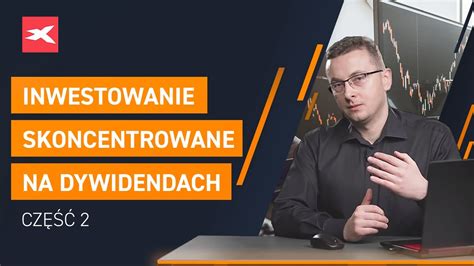 Inwestowanie Skoncentrowane Na Dywidendach Cz Bartosz Szyma Youtube