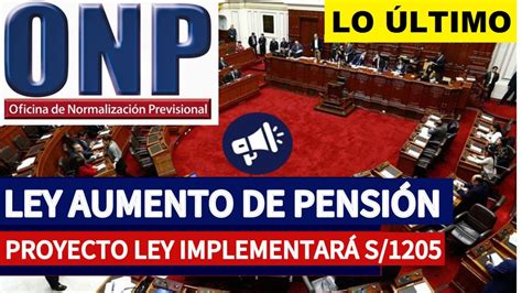 Onp Aumento De PensiÓn MÍnima En La Onp Hasta S1205 En 3 AÑos Jubilado5 Onp Youtube