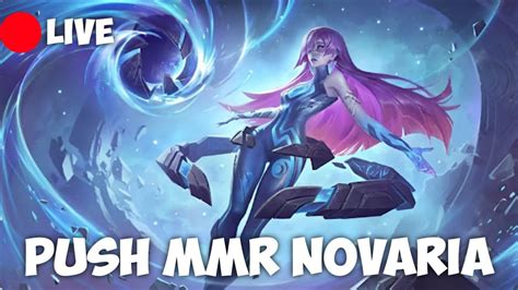 PUSH MMR NOVARIA MENUJU GLORY LIVE MOBILE LEGENDS INDONESIA YouTube