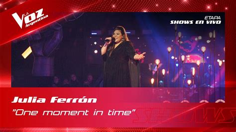 Julia Ferr N One Moment In Time Shows En Vivo Vos La Voz