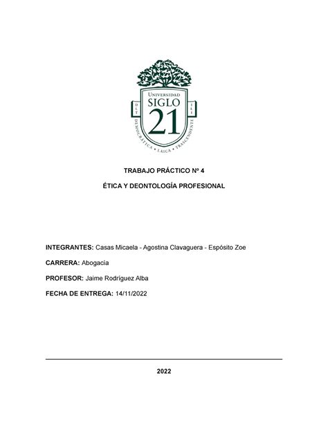 TP 4 Etica TRABAJO PRÁCTICO Nº 4 ÉTICA Y DEONTOLOGÍA PROFESIONAL