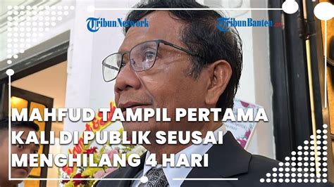 Mahfud Tampil Pertama Kali Di Publik Usai Menghilang Hari Diisukan