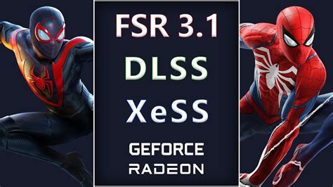 Fsr Vs Xess Vs Dlss Radeon Vs Geforce Spiderman And Miles Morales