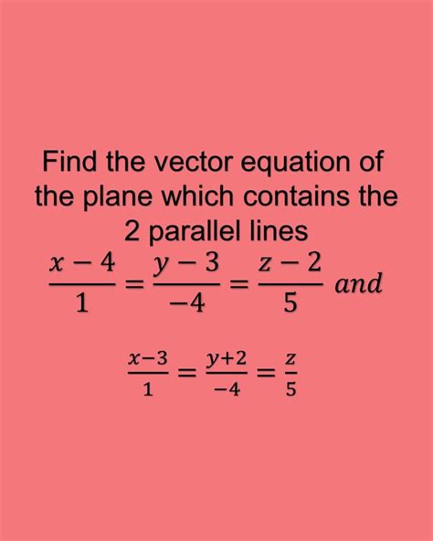 How To Find The Equation Of A Plane Containing 2 Parallel Lines