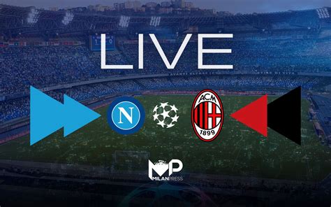 Mp Relive Champions League Napoli Milan 1 1 è Semifinale Rivivi