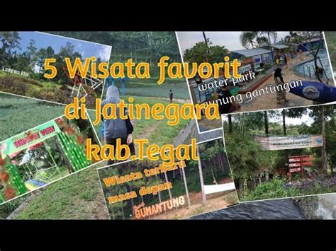 5 Wisata Favorit Di Jatinegara Kabupaten Tegal YouTube