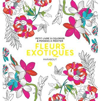 Le Petit Livre De Coloriages Fleurs Exotiques Broch Collectif