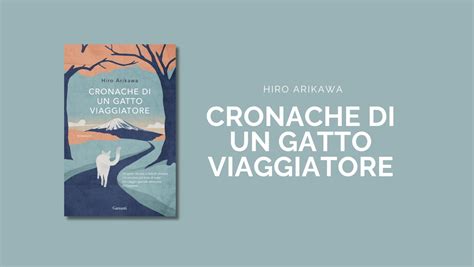 Cronache Di Un Gatto Viaggiatore Di Hiro Arikawa Universo Letterario