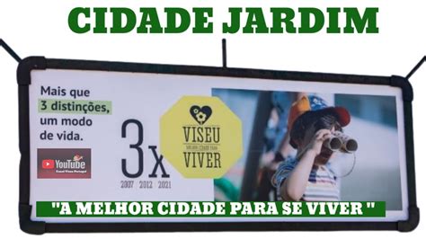 Viseu Cidade Jardim Eleita Por 3 Vezes A Melhor Cidade Para Se Viver Em