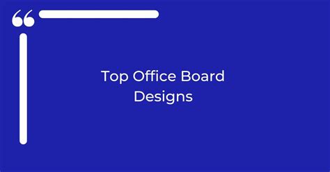 Top Office Board Designs And What You Should Include In It