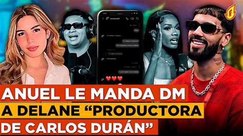 ANUEL MANDA DM A DELANE PRODUCTORA DE CARLOS DURAN LA PIRY MANDA