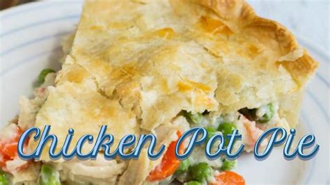 How To Make Chicken Pot Pie Recipe Youtube