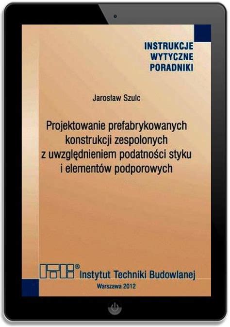 Projektowanie Prefabrykowanych Konstrukcji Zespolonych Z Uwzgl Dnieniem