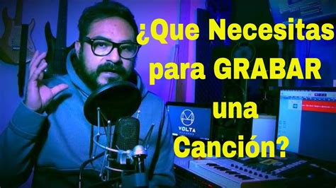 Que necesito para GRABAR una canción un PODCAST un Instrumento mi