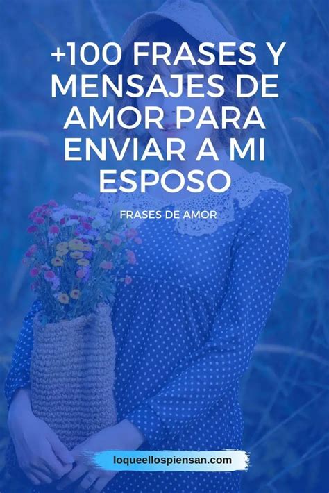 Frases Y Mensajes De Amor Para Enviar A Tu Esposo