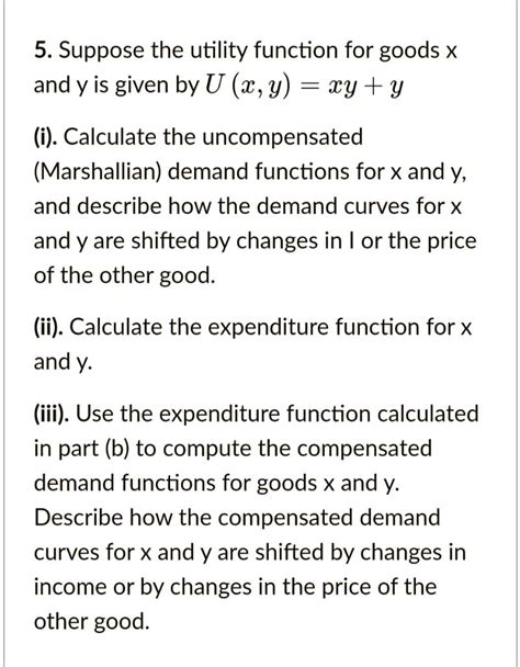 SOLVED 5 Suppose The Utility Function For Goods X And Y Is Given By U