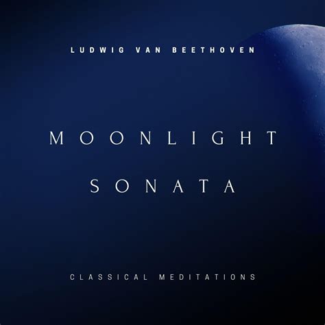 Ludwig Van Beethoven Moonlight Sonata Iheart