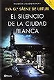 El Silencio De La Ciudad Blanca Trilogia De La Ciudad Blanca 1 Autores