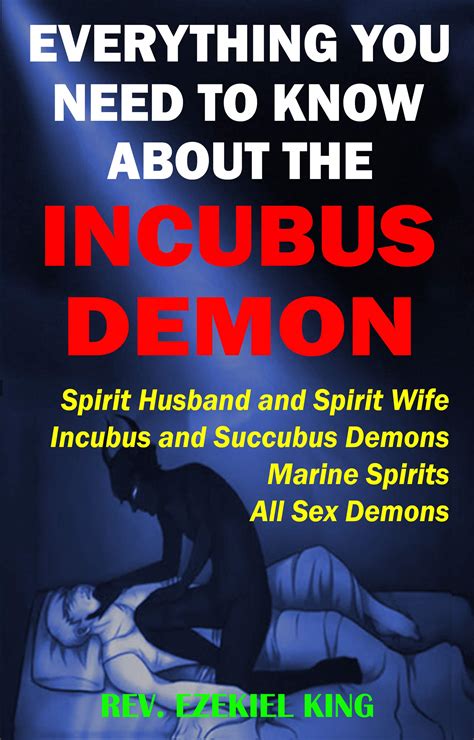 Everything You Need To Know About The Incubus Demon Spirit Husband And