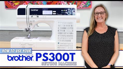 How To Use The Brother PS300T Sewing Machine YouTube