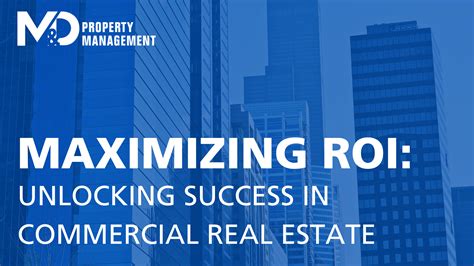 Maximizing Roi Unlocking Success In Commercial Real Estate Mandd Real