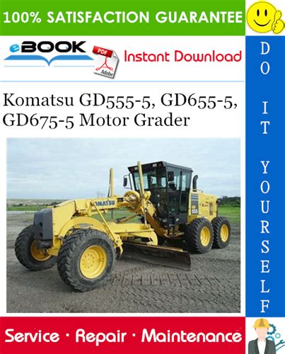 Komatsu GD555 5 GD655 5 GD675 5 Motor Grader Service Repair Manual