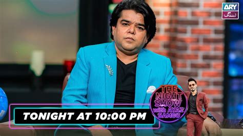 The Night Show With Ayaz Samoo Danish Maqsood Tonight At Pm