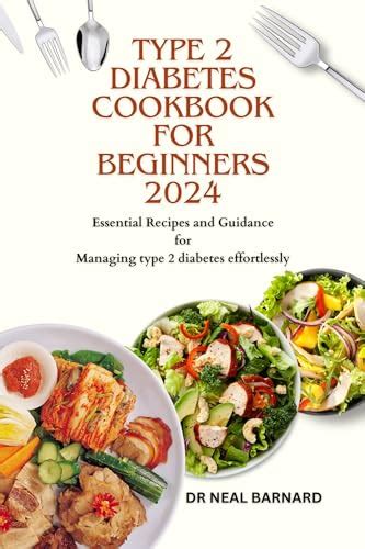 Type 2 Diabetes Cookbook For Beginners 2024 Essential Recipes And