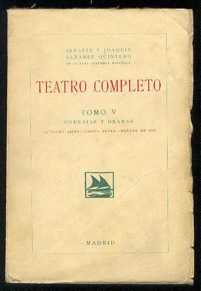 Teatro Completo Tomo V Comedias Y Dramas La Dicha Ajena Pepita