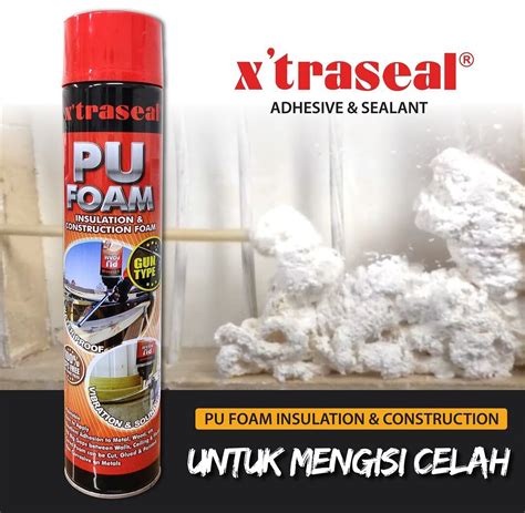 Xtraseal Pu Foam Sealant Cairan Busa Foam Polyurethane Soundproof