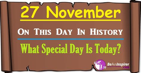 27 November: On This Day In History | What Special Day Is Today? : r ...