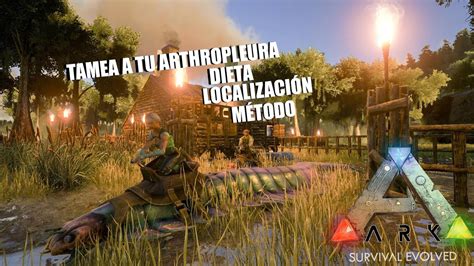 Como Tamear A La Arthropleura Ark Survival Evolved Youtube