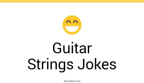 68 Guitar Strings Jokes And Funny Puns Jokojokes