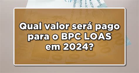 Qual Valor Ser Pago Para O Bpc Loas Em Veja Not Cia De Ultima Hora