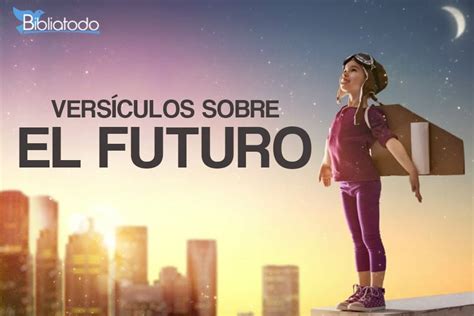 Vers Culos De La Biblia Sobre Futuro