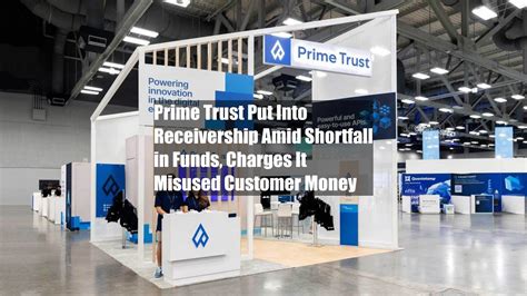 Prime Trust Put Into Receivership Amid Shortfall In Funds Charges It