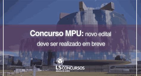 Concurso Mpu Novo Edital Deve Ser Realizado Em Breve Ls Ensino