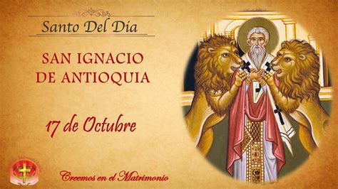 Mmc Santo Del Dia De Octubre San Ignacio De Antioquia Youtube