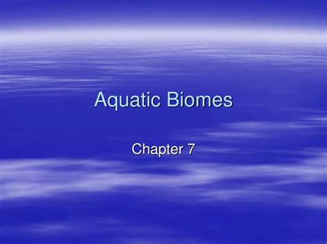 Ppt Aquatic Biomes Powerpoint Presentation Free Download Id1790441