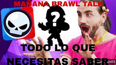 MAÑANA HAY BRAWL TALK TODO LO QUE NECESITAS SABER YouTube