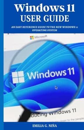 Windows 11 User Guide An Easy Reference Guide To The New Windows 11