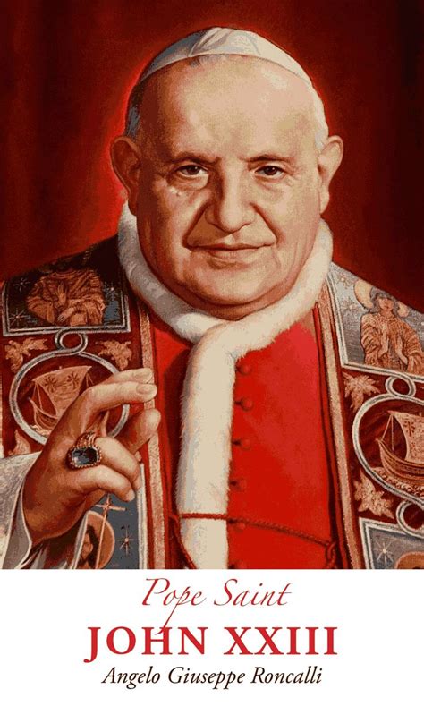 Pope St John Xxiii Who Became Pope At 78 Pray For Our Older People