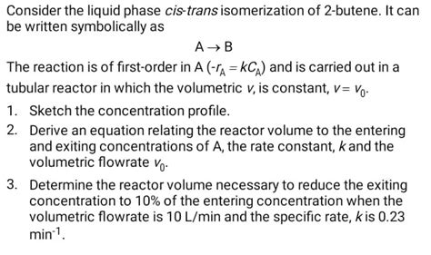 Solved Consider The Liquid Phase Cis Trans Isomerization Of Chegg