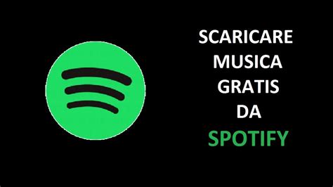 Come SCARICARE MUSICA Gratis Da SPOTIFY 2018 YouTube