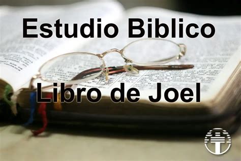 Libro De Joel Estudio B Blico Cristiano Gratis