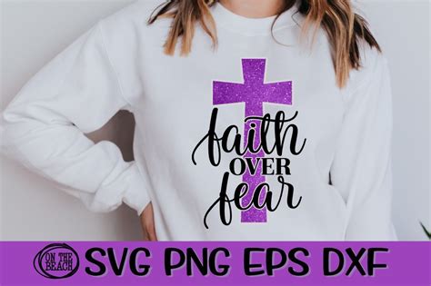 Faith Over Fear Svg Png Graphic By On The Beach Boutique Creative Fabrica