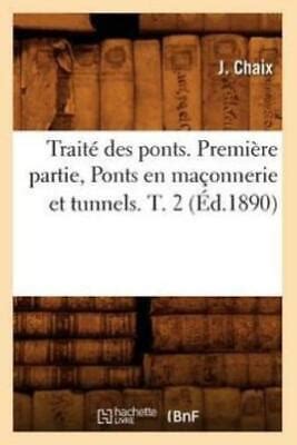 Trait Des Ponts Premi Re Partie Ponts En Ma Onnerie Et Tunnels T